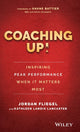 Book cover of: Coaching Up! Inspiring Peak Performance When It Matters Most. By: Jordan Lancaster Fliegel