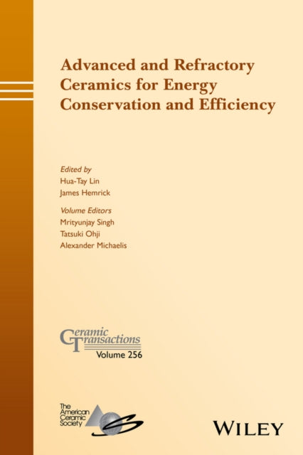 Book cover of: Advanced and Refractory Ceramics for Energy Conservation and Efficiency. By: Hua-Tay Lin