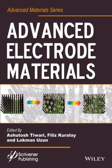 Book cover of: Advanced Electrode Materials. By: Ashutosh Tiwari