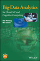 Book cover of: Big-Data Analytics for Cloud, IoT and Cognitive Computing. By: Kai Hwang