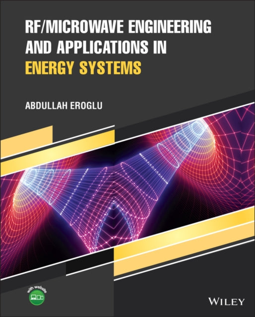 Book cover of: RF/Microwave Engineering and Applications in Energy Systems. By: Abdullah Eroglu