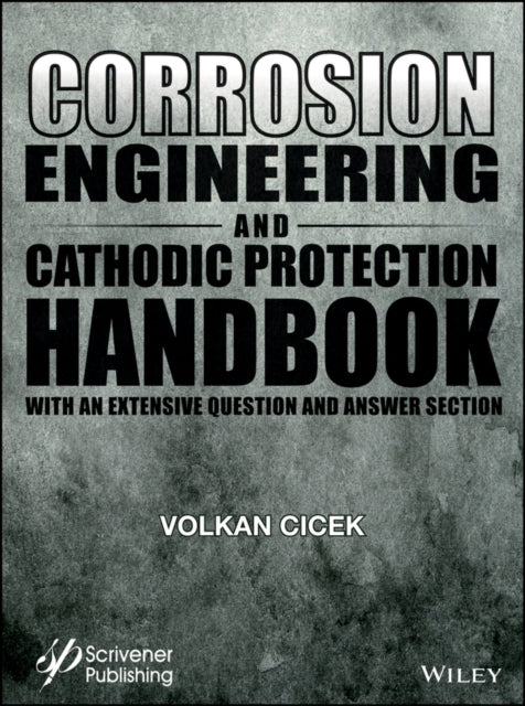 Book cover of: Corrosion Engineering and Cathodic Protection Handbook. By: Volkan Cicek