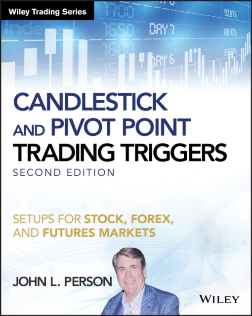 Book cover of: Candlestick and Pivot Point Trading Triggers, + Website. By: John L. Person