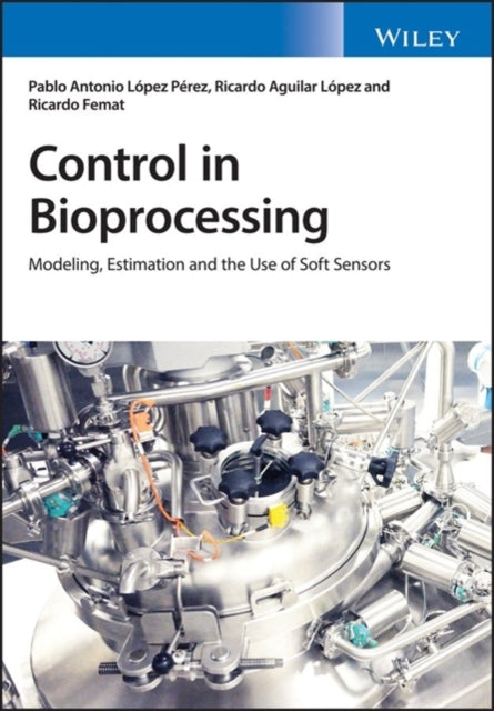 Book cover of: Control in Bioprocessing. By: Pablo A. Lopez Perez