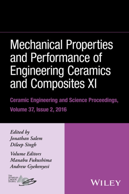 Book cover of: Mechanical Properties and Performance of Engineering Ceramics and Composites XI, Volume 37, Issue 2. By: Jonathan Salem