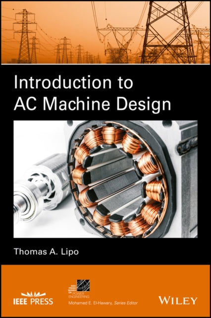 Book cover of: Introduction to AC Machine Design. By: Thomas A. Lipo