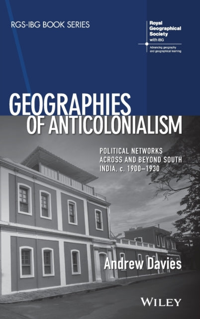 Book cover of: Geographies of Anticolonialism. By: Andrew Davies