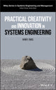 Book cover of: Practical Creativity and Innovation in Systems Engineering. By: Avner Engel