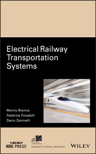 Book cover of: Electrical Railway Transportation Systems. By: Morris Brenna