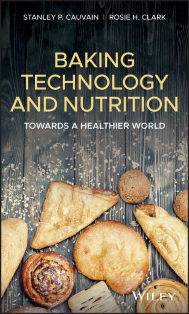 Book cover of: Baking Technology and Nutrition. By: Stanley P. Cauvain