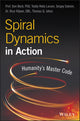 Book cover of: Spiral Dynamics in Action. By: Prof. Don Edward Beck