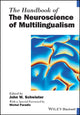 Book cover of: Handbook of the Neuroscience of Multilingualism. By: John W. Schwieter