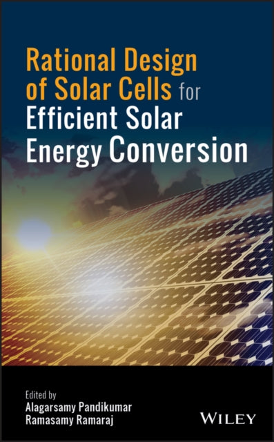 Book cover of: Rational Design of Solar Cells for Efficient Solar Energy Conversion