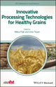 Book cover of: Innovative Processing Technologies for Healthy Grains. By: Milica Pojic