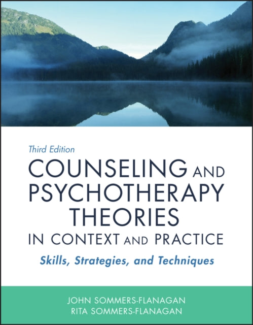 Book cover of: Counseling and Psychotherapy Theories in Context and Practice. By: John Sommers-Flanagan