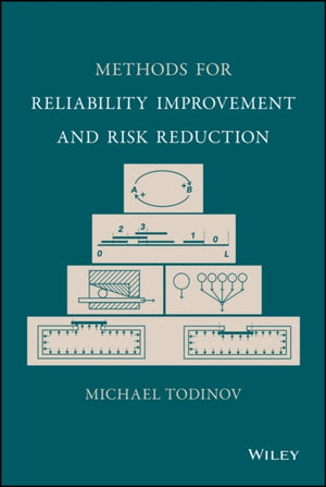 Methods for Reliability Improvement and Risk Reduction