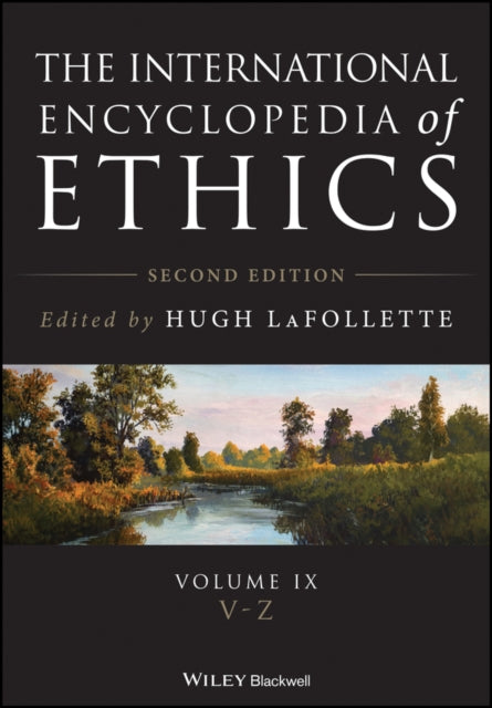 Book cover of: International Encyclopedia of Ethics, 11 Volume Set. By: Hugh LaFollette