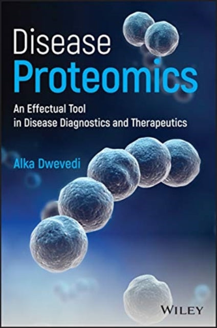 Book cover of: Disease Proteomics. By: Alka Dwevedi