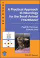 Book cover of: Practical Approach to Neurology for the Small Animal Practitioner. By: Paul Freeman