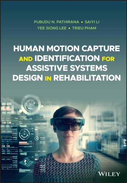 Book cover of: Human Motion Capture and Identification for Assistive Systems Design in Rehabilitation. By: Pubudu N. Pathirana