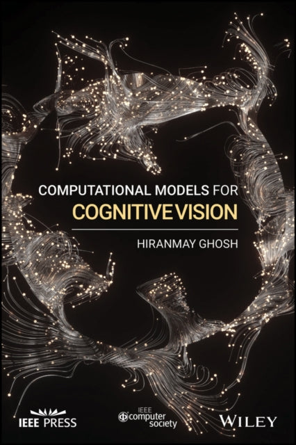 Book cover of: Computational Models for Cognitive Vision. By: Hiranmay Ghosh