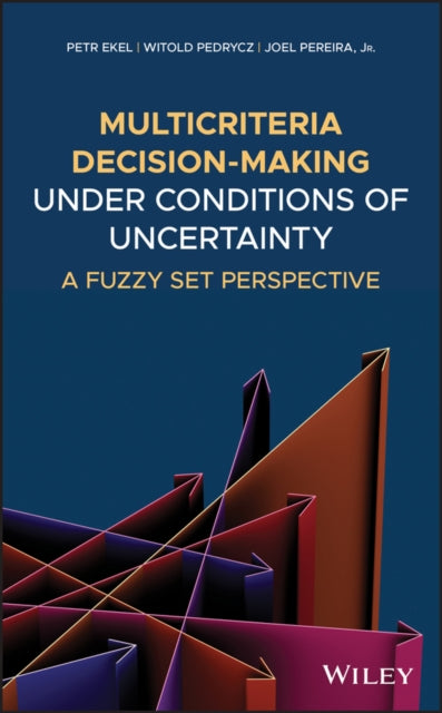 Book cover of: Multicriteria Decision-Making Under Conditions of Uncertainty. By: Petr Ekel