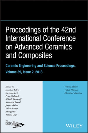 Proceedings of the 42nd International Conference on Advanced Ceramics and Composites, Volume 39, Issue 2