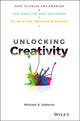 Book cover of: Unlocking Creativity. By: Michael A. Roberto