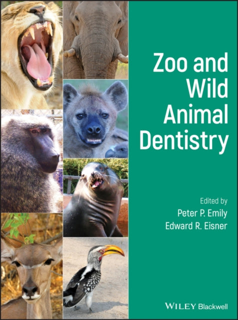 Book cover of: Zoo and Wild Animal Dentistry. By: Peter P. Emily