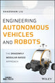 Book cover of: Engineering Autonomous Vehicles and Robots. By: Shaoshan Liu