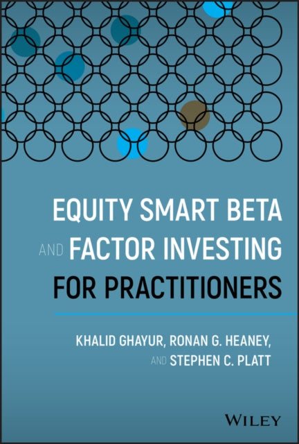 Book cover of: Equity Smart Beta and Factor Investing for Practitioners. By: Khalid Ghayur