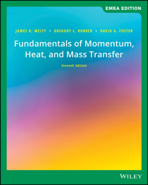 Book cover of: Fundamentals of Momentum, Heat, and Mass Transfer, EMEA Edition. By: James Welty