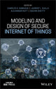 Book cover of: Modeling and Design of Secure Internet of Things. By: Charles A. Kamhoua