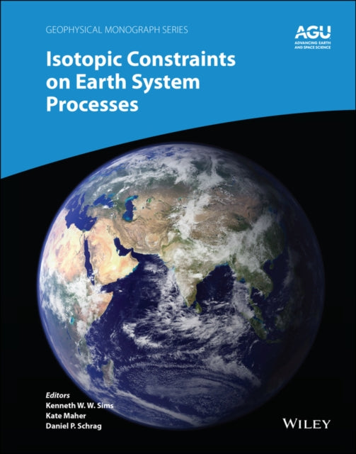 Book cover of: Isotopic Constraints on Earth System Processes. By: Kenneth W. Sims