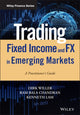 Book cover of: Trading Fixed Income and FX in Emerging Markets. By: Dirk Willer