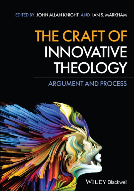 Book cover of: Craft of Innovative Theology. By: Ian S. Markham