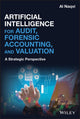 Book cover of: Artificial Intelligence for Audit, Forensic Accounting, and Valuation. By: Al Naqvi