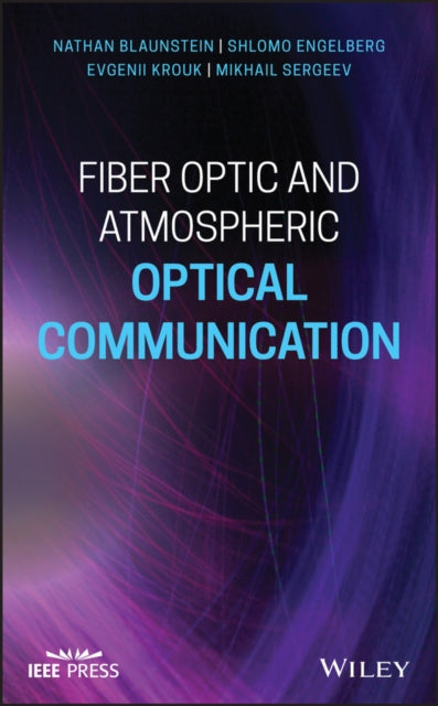 Book cover of: Fiber Optic and Atmospheric Optical Communication. By: Nathan Blaunstein