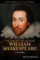Book cover of: Life of the Author: William Shakespeare. By: Anna Beer