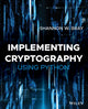 Book cover of: Implementing Cryptography Using Python. By: Shannon Bray