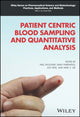 Book cover of: Patient Centric Blood Sampling and Quantitative Analysis. By: Neil Spooner