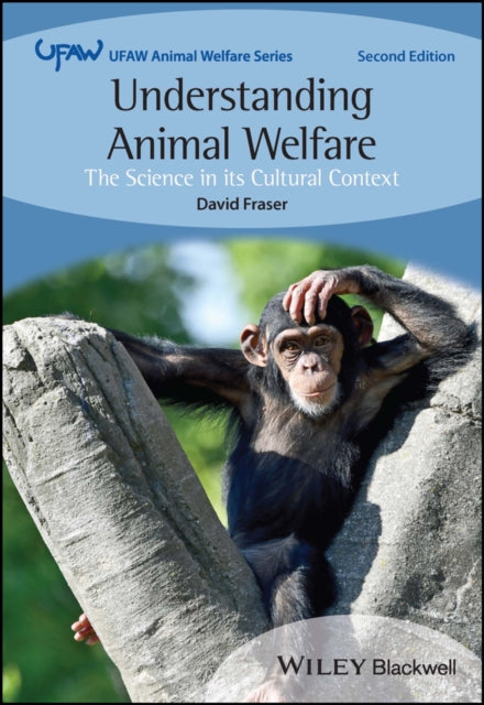 Book cover of: Understanding Animal Welfare. By: David Fraser