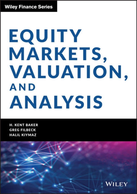 Book cover of: Equity Markets, Valuation, and Analysis. By: H. Kent Baker