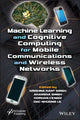 Book cover of: Machine Learning and Cognitive Computing for Mobile Communications and Wireless Networks. By: Krishna Kant Singh