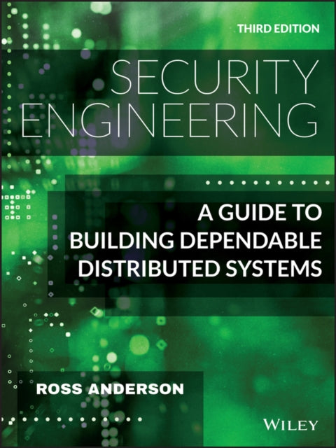 Security Engineering, A Guide to Building Dependable Distributed Systems 9781119642787 Ross Anderson
