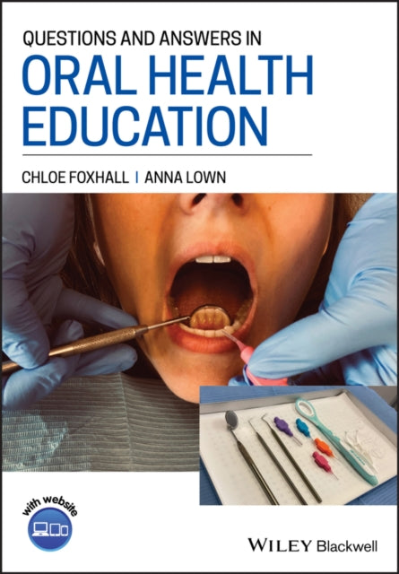 Book cover of: Questions and Answers in Oral Health Education. By: Chloe Foxhall