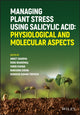Book cover of: Managing Plant Stress Using Salicylic Acid. By: Anket Sharma
