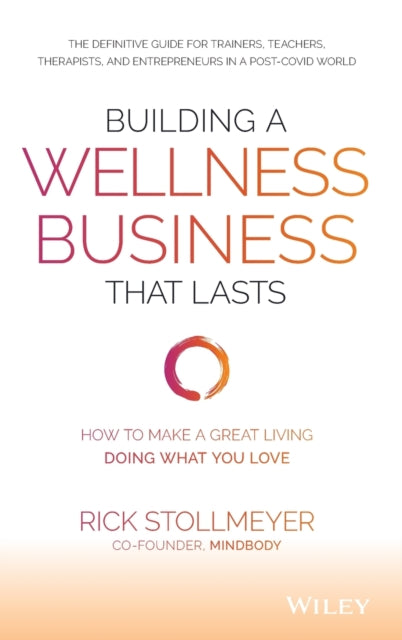 Book cover of: Building a Wellness Business That Lasts. By: Rick Stollmeyer