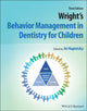 Book cover of: Wright's Behavior Management in Dentistry for Children. By: Ari Kupietzky