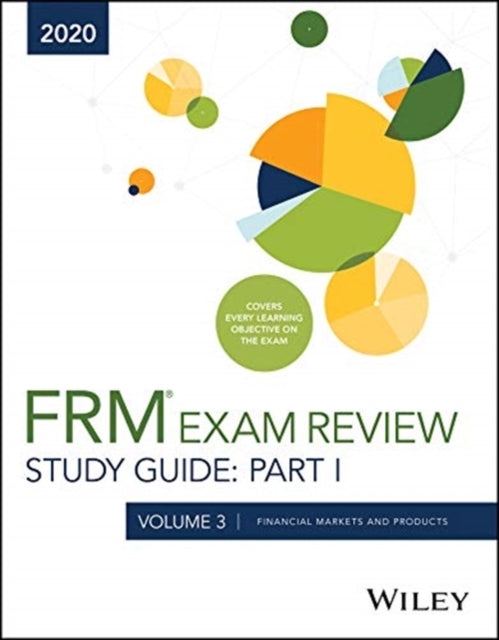 Book cover of: Wiley's Study Guide for 2020 Part I FRM Exam Volume 3: Financial Markets and Products. By: Wiley